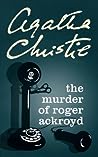 The Murder of Roger Ackroyd by Agatha Christie