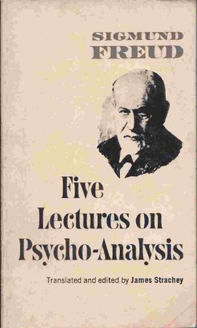 Five Lectures on Psychoanalysis by Sigmund Freud