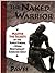 The Naked Warrior: Master t...