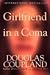 Girlfriend In A Coma by Douglas Coupland