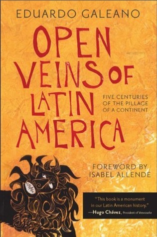 Open Veins of Latin America by Eduardo Galeano