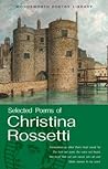 Selected Poems of Christina Rossetti by Christina Rossetti