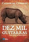 Dez Mil Guitarras by Catherine Clément