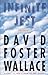 Infinite Jest by David Foster Wallace