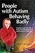 People with Autism Behaving Badly by John Clements