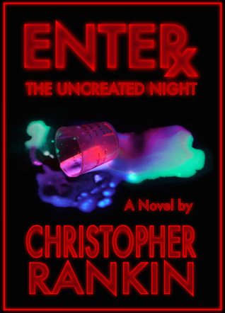 Enter the Uncreated Night by Christopher Rankin