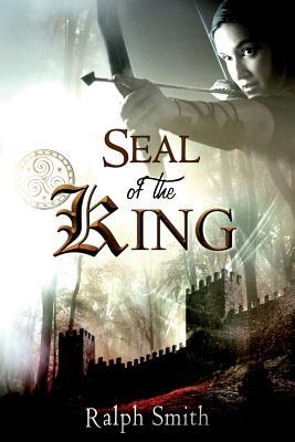 Seal of the King by Ralph Smith