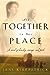 All Together in One Place by Jane Kirkpatrick