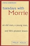 Tuesdays with Morrie by Mitch Albom