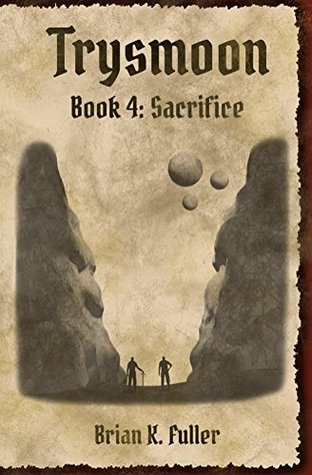 Sacrifice by Brian K. Fuller