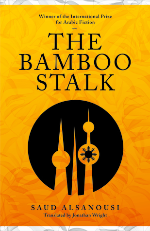 The Bamboo Stalk by Saud Alsanousi