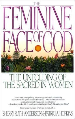 The Feminine Face of God by Sherry Ruth Anderson