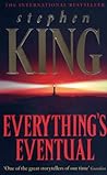 Everything's Eventual by Stephen        King