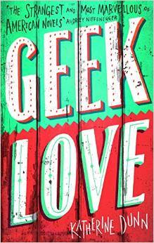 Geek Love by Katherine Dunn