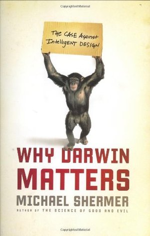 Why Darwin Matters by Michael Shermer