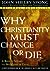 Why Christianity Must Change or Die by John Shelby Spong