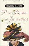 Pride, Prejudice and Jasmin Field by Melissa Nathan