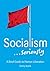 Socialism . . . Seriously: A Brief Guide to Human Liberation