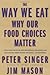 The Way We Eat: Why Our Foo...