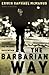 The Barbarian Way by Erwin Raphael McManus