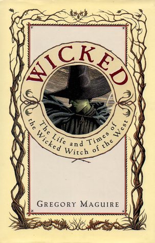 Wicked by Gregory Maguire