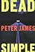 Dead Simple by Peter James