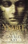 Ysabel by Guy Gavriel Kay