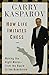 How Life Imitates Chess by Garry Kasparov