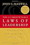 The 21 Irrefutable Laws of Leadership by John C. Maxwell