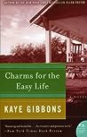 Charms for the Easy Life by Kaye Gibbons