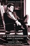 An Unfinished Life: John F. Kennedy, 1917-1963