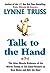 Talk to the Hand by Lynne Truss