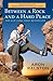 Between a Rock and a Hard Place by Aron Ralston