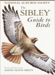 The Sibley Guide to Birds by David Allen Sibley