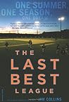 The Last Best League by Jim  Collins