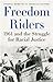 Freedom Riders by Raymond Arsenault