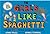 The Girl's Like Spaghetti by Lynne Truss