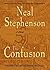 The Confusion by Neal Stephenson