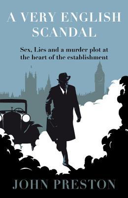 A Very English Scandal by John  Preston