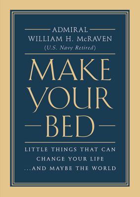 Make Your Bed by William H. McRaven