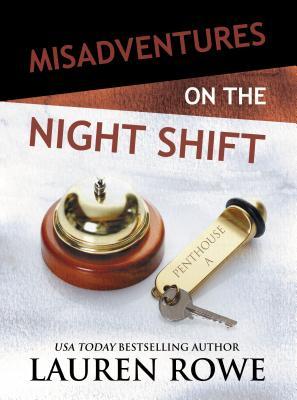 Misadventures on the Night Shift by Lauren Rowe