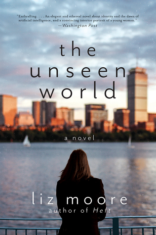 The Unseen World by Liz    Moore