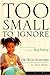 Too Small to Ignore by Wess Stafford