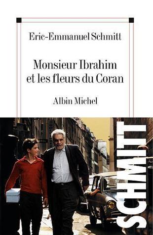 Monsieur Ibrahim et les fleurs du Coran by Éric-Emmanuel Schmitt