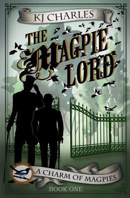 The Magpie Lord by K.J. Charles