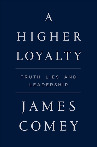 A Higher Loyalty by James Comey