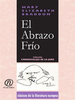 El abrazo frío by Mary Elizabeth Braddon