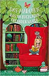 Das Mädchen, das im Buchladen gefunden wurde by Sylvia Bishop