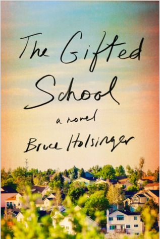 The Gifted School by Bruce Holsinger