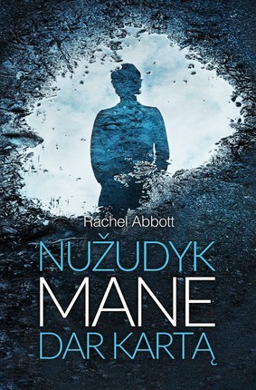 Nužudyk mane dar kartą by Rachel Abbott